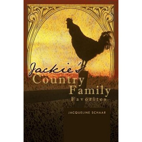 Jackie''s Country Family Favorites Paperback, Trafford Publishing