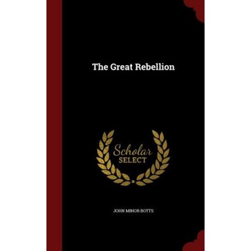 The Great Rebellion Hardcover, Andesite Press
