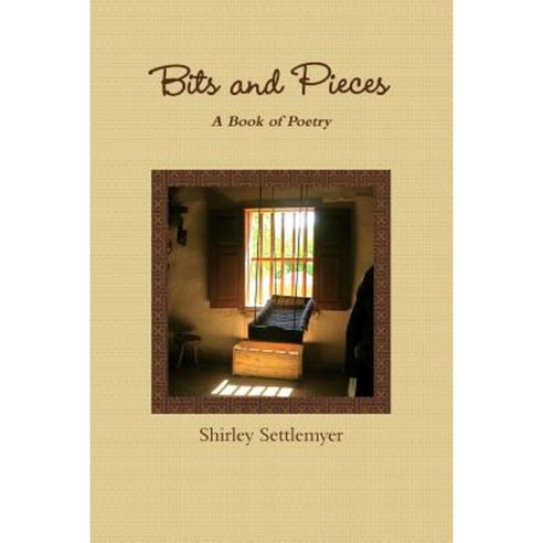 Bits and Pieces - A Book of Poetry Paperback, Lulu.com
