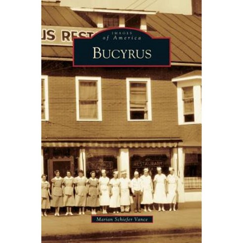 Bucyrus Hardcover, Arcadia Publishing Library Editions