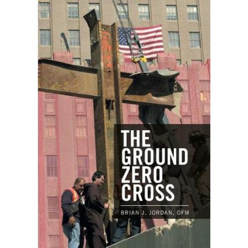 The Ground Zero Cross Hardcover, Xlibris