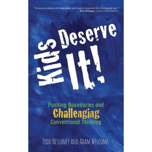 Kids Deserve It! Pushing Boundaries and Challenging Conventional Thinking Hardcover, Dave Burgess Consulting, Inc.