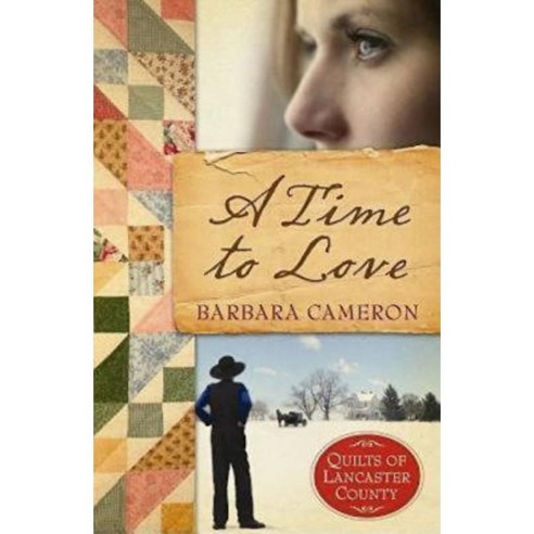 A Time to Love: Quilts of Lancaster County - Book 1 Paperback, Abingdon Press