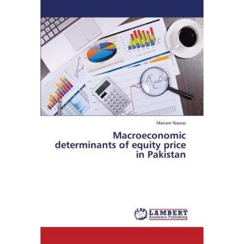 Macroeconomic Determinants of Equity Price in Pakistan Paperback, LAP Lambert Academic Publishing