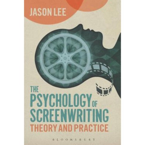 The Psychology of Screenwriting: Theory and Practice Paperback, Bloomsbury Academic