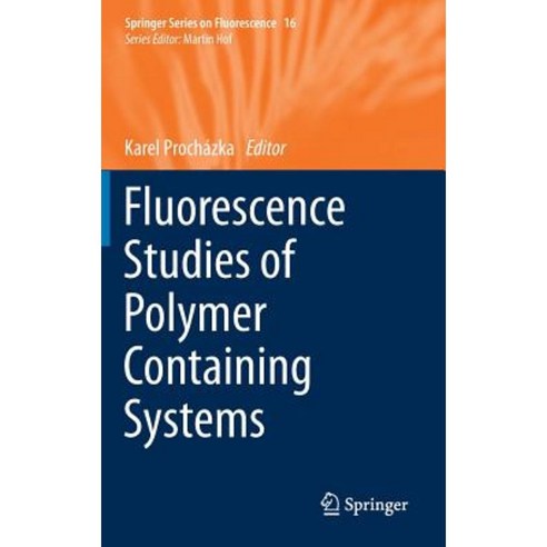 Fluorescence Studies of Polymer Containing Systems Hardcover, Springer