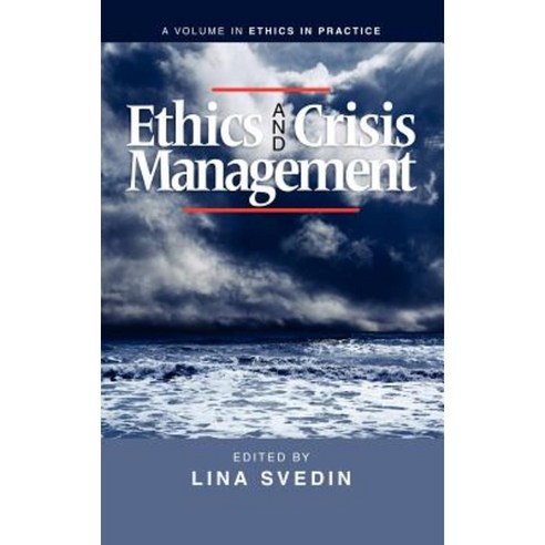 Ethics and Crisis Management (Hc) Hardcover, Information Age Publishing