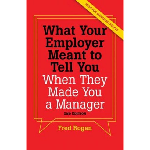 What Your Employer Meant to Tell You When They Made You a Manager Paperback, Aventine Press
