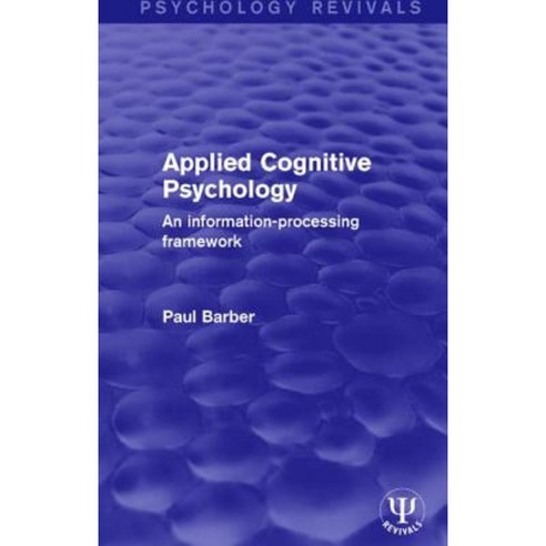 Applied Cognitive Psychology: An Information-Processing Framework Hardcover, Routledge
