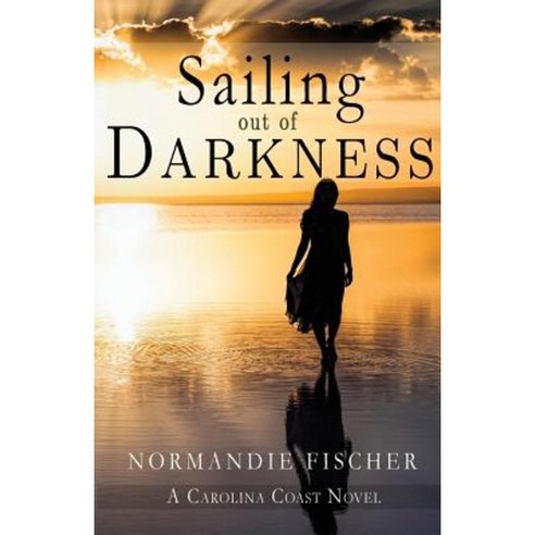 Sailing Out of Darkness Paperback, Sleepy Creek Press, Normandie Fischer