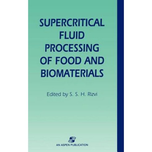 Supercritical Fluid Processing of Food and Biomaterials Hardcover, Springer