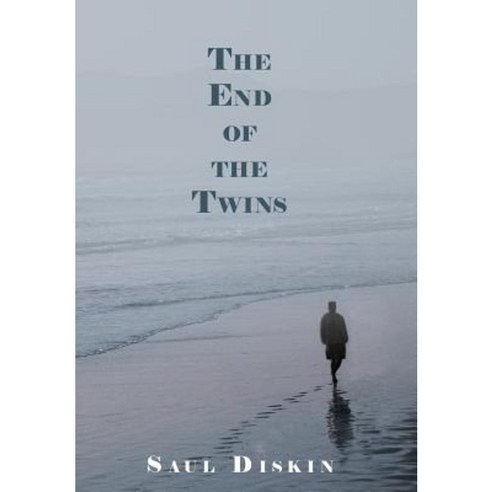 The End of the Twins Hardcover, Authorhouse