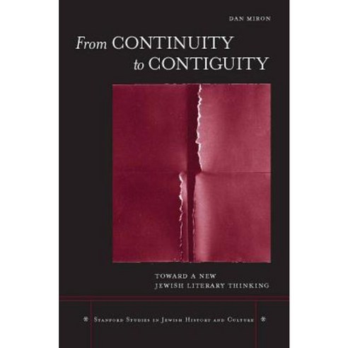 From Continuity to Contiguity: Toward a New Jewish Literary Thinking Hardcover, Stanford University Press