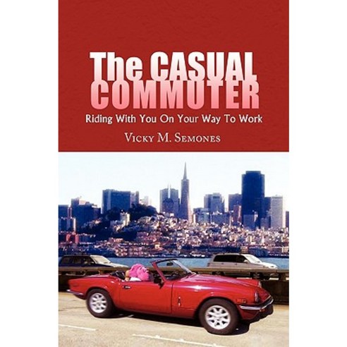 The Casual Commuter Paperback, Xlibris Corporation