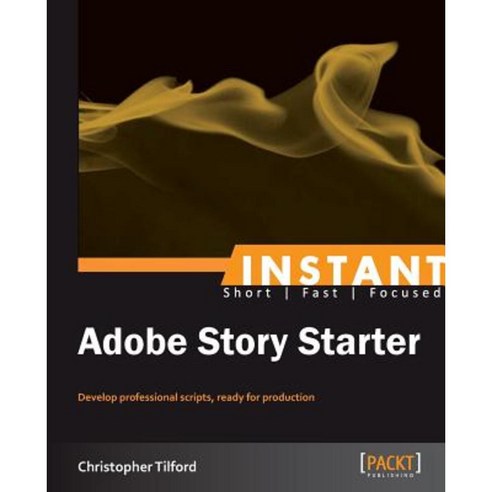 Getting Started with Adobe Story, Packt Publishing