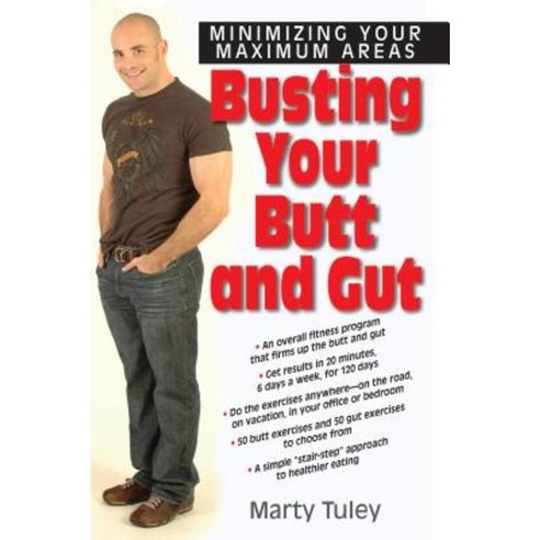 Busting Your Butt and Gut: Minimizing Your Maximum Areas Paperback, Basic Health Publications