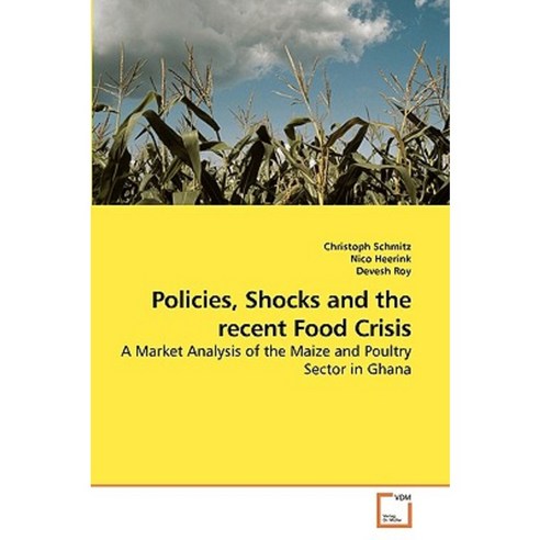 Policies Shocks and the Recent Food Crisis Paperback, VDM Verlag