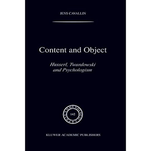 Content and Object: Husserl Twardowski and Psychologism Hardcover, Springer