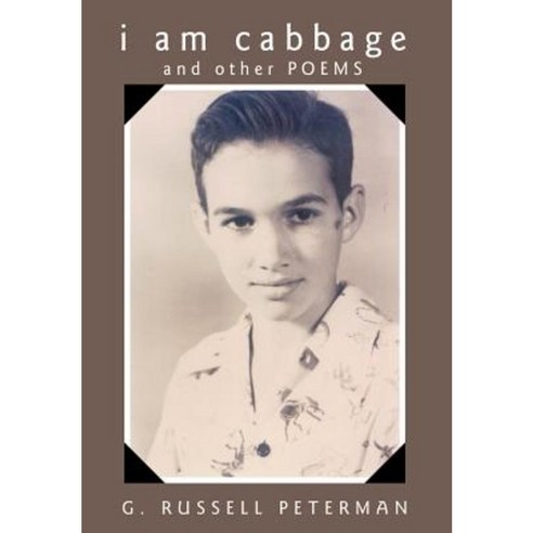 I Am Cabbage: And Other Poems Hardcover, iUniverse