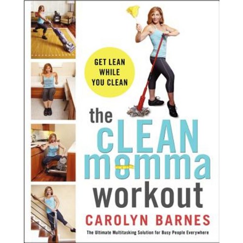 The Clean Momma Workout: Get Lean While You Clean Paperback, William Morrow & Company
