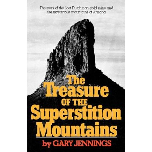 The Treasure of the Superstition Mountains Paperback, W. W. Norton & Company