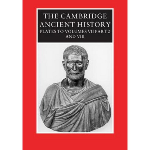 The Cambridge Ancient History: Plates to Volumes VII Part 2 and VIII Hardcover, Cambridge University Press