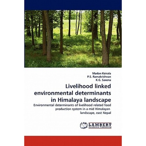Livelihood Linked Environmental Determinants in Himalaya Landscape Paperback, LAP Lambert Academic Publishing