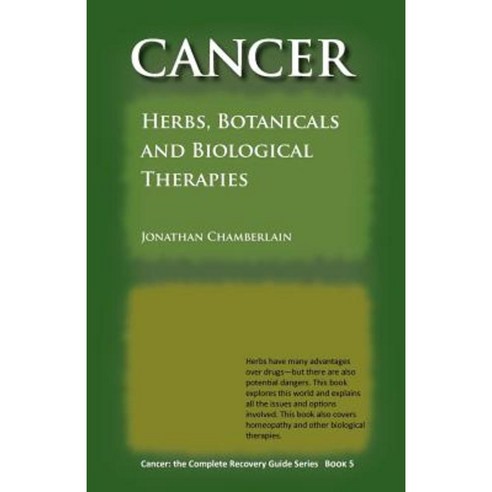 Cancer: Herbs Botanicals and Biological Therapies Paperback, Long Island Press