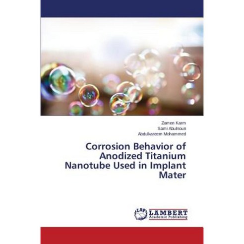 Corrosion Behavior of Anodized Titanium Nanotube Used in Implant Mater Paperback, LAP Lambert Academic Publishing