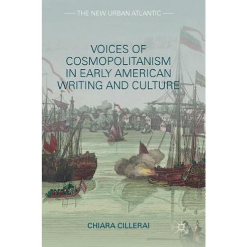 Voices of Cosmopolitanism in Early American Writing and Culture Hardcover, Palgrave MacMillan