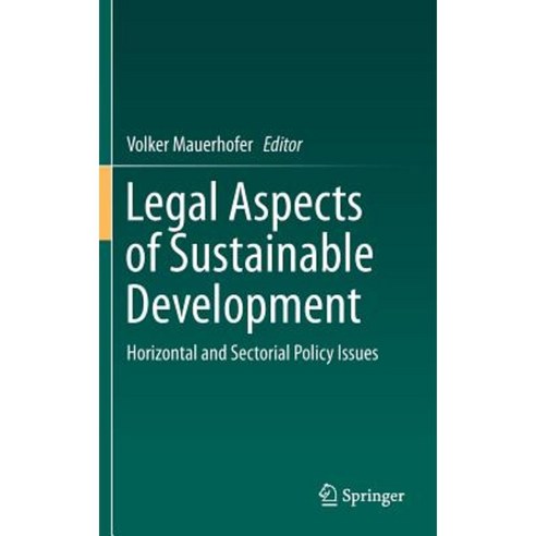 Legal Aspects of Sustainable Development: Horizontal and Sectorial Policy Issues Hardcover, Springer