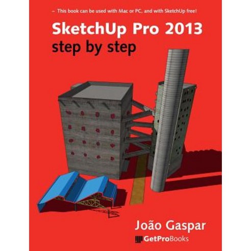 Sketchup Pro 2013 Step by Step Paperback, Getpro Books