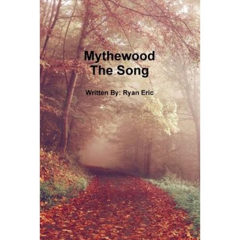 Mythewood Book 3 the Song Paperback, Lulu.com
