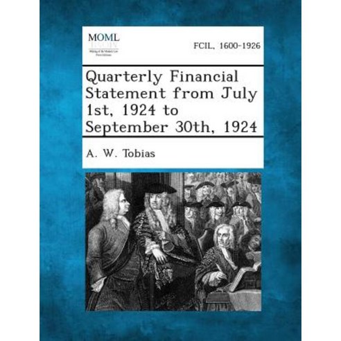 Quarterly Financial Statement from July 1st 1924 to September 30th 1924 Paperback, Gale, Making of Modern Law