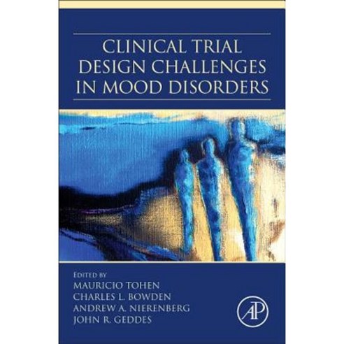 Clinical Trial Design Challenges in Mood Disorders Hardcover, Academic Press