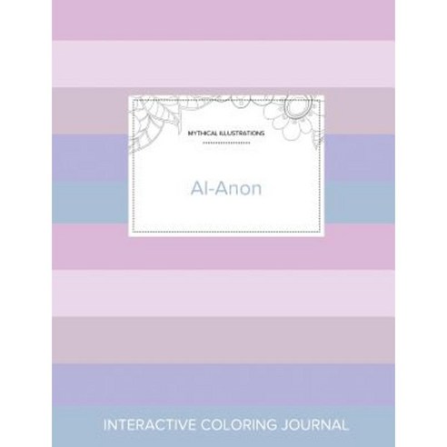 Adult Coloring Journal: Al-Anon (Mythical Illustrations Pastel Stripes) Paperback, Adult Coloring Journal Press