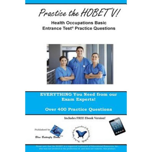 Practice the Hobet V!: Health Occupations Basic Entrance Test Practice Questions Paperback, Createspace
