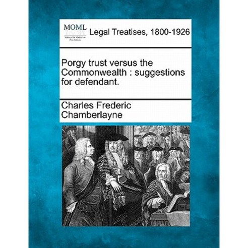 Porgy Trust Versus the Commonwealth: Suggestions for Defendant. Paperback, Gale Ecco, Making of Modern Law