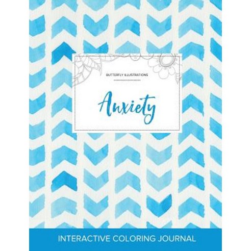 Adult Coloring Journal: Anxiety (Butterfly Illustrations Watercolor Herringbone) Paperback, Adult Coloring Journal Press