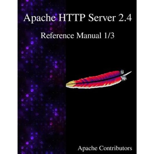 Apache HTTP Server 2.4 Reference Manual 1/3, Samurai Media Limited