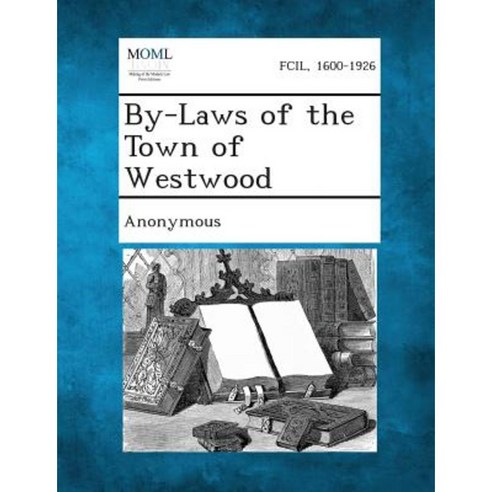 By-Laws of the Town of Westwood Paperback, Gale, Making of Modern Law