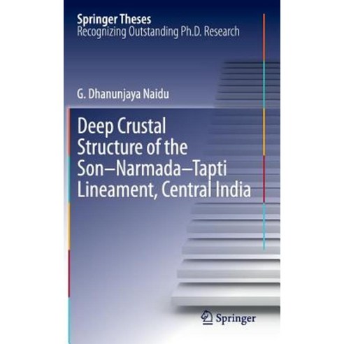 Deep Crustal Structure of the Son-Narmada-Tapti Lineament Central India Hardcover, Springer