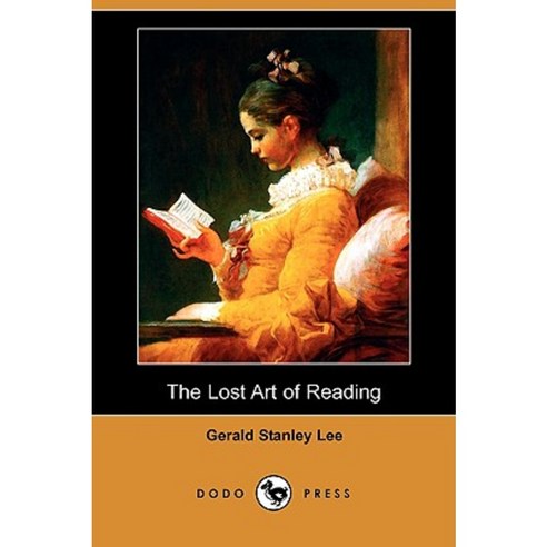 The Lost Art of Reading (Dodo Press) Paperback, Dodo Press