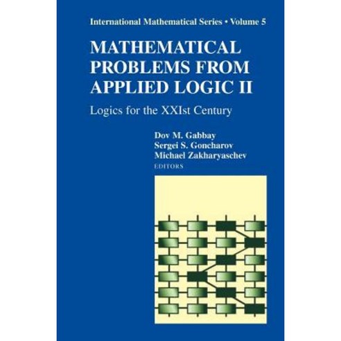 Mathematical Problems from Applied Logic II: Logics for the Xxist Century Paperback, Springer