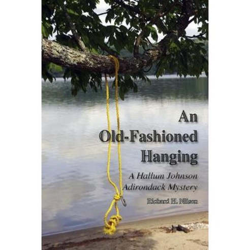 An Old-Fashioned Hanging: A Hallum Johnson Adirondack Mystery Paperback, Lulu.com