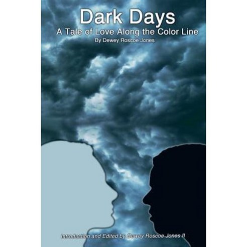 Dark Days: A Tale of Love Along the Color Line Paperback, iUniverse