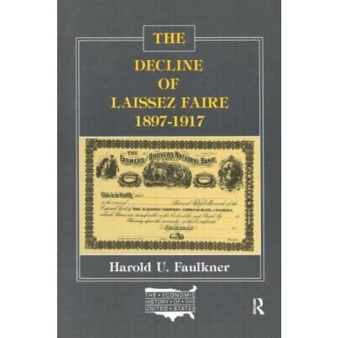 The Decline of Laissez Faire: 1897-1917 Paperback, Routledge