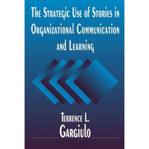 The Strategic Use of Stories in Organizational Communication and Learning Paperback, Routledge