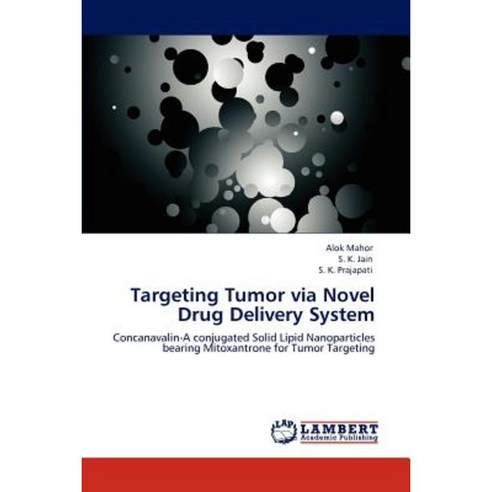 Targeting Tumor Via Novel Drug Delivery System Paperback, LAP Lambert ...