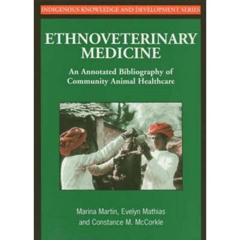 Ethnoveterinary Medicine: An Annotated Bibliography of Community Animal Healthcare Paperback, Practical Action